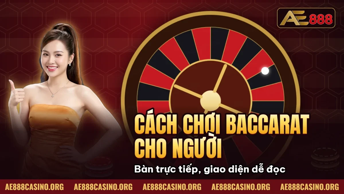 Cách Chơi Baccarat Cho Người Mới Bắt Đầu – Tất Tần Tật A-Z